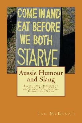 Aussie Humour and Slang by McKenzie, Ian
