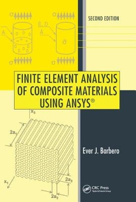Finite Element Analysis of Composite Materials Using Ansys by Barbero, Ever J.