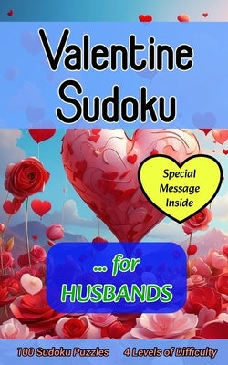 Valentine Sudoku for Husbands: Cute 100 Puzzle Gift with a Valentine's Day Message from You for Him by Oryx, Red