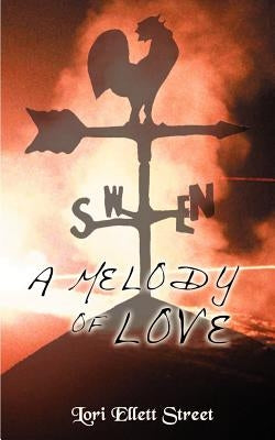 A Melody of Love by Street, Lori Ellett