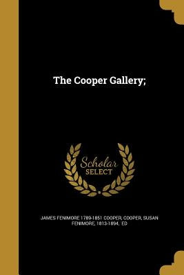The Cooper Gallery; by Cooper, James Fenimore