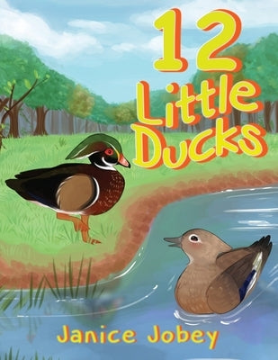 12 Little Ducks by Jobey, Janice