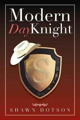 Modern Day Knight by Dotson, Shawn