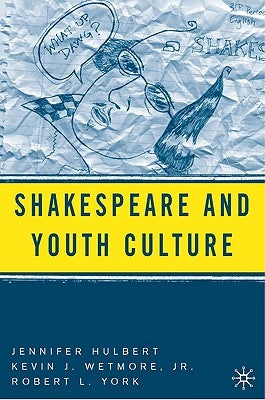 Shakespeare and Youth Culture by Hulbert, J.