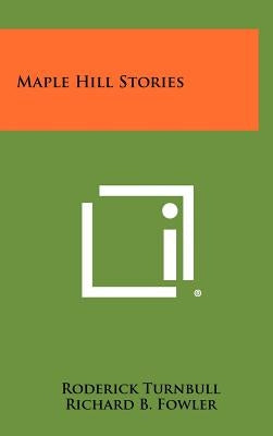 Maple Hill Stories by Turnbull, Roderick