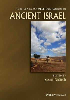 The Wiley Blackwell Companion to Ancient Israel by Niditch, Susan