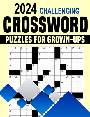 2024 Challenging Crossword Puzzles For Grown-Ups by J. Beck, Tammy