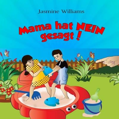 Kinder Bilderbuch: Mama hat NEIN gesagt! by Williams, Jasmine