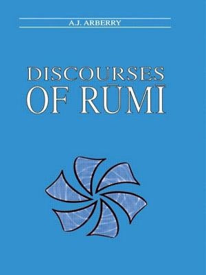 Discourses of Rumi by Arberry, A. J.