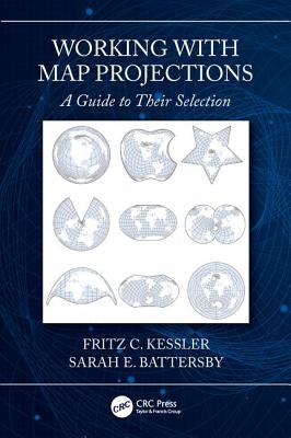 Working with Map Projections: A Guide to their Selection by Kessler, Fritz