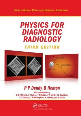 Physics for Diagnostic Radiology by Dendy, Philip Palin