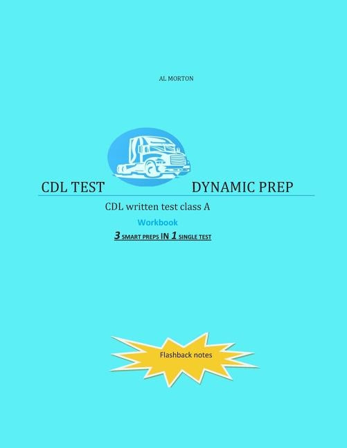 CDL Test Dynamic Prep: CDL written test class A by Morton, Al