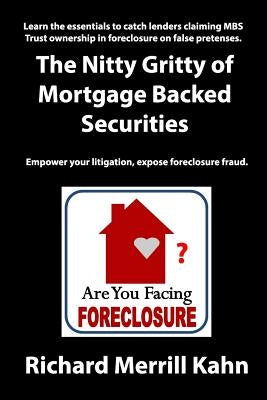 The Nitty Gritty of Mortgage Backed Securities by Kahn, Richard M.