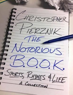 The Notorious B.O.O.K.: Sports, Rhymes & Life by Pierznik, Christopher