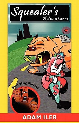 Squealer's Adventures by Iler, Adam