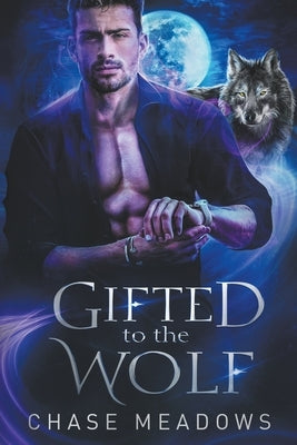 Gifted to the Wolf by Meadows, Chase