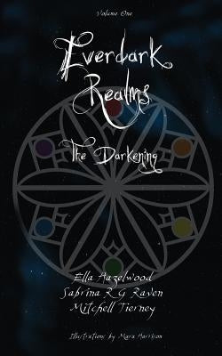 Everdark Realms: The Darkening by Hazelwood, Ella
