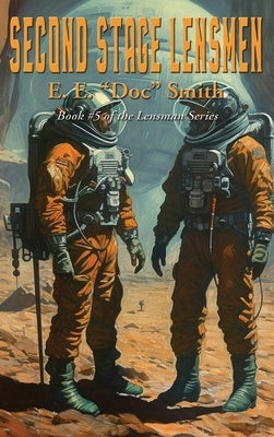 Second Stage Lensmen by Smith, E. E. Doc