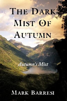 The Dark Mist of Autumn: Autumn's Mist by Barresi, Mark