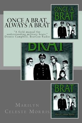 Once a Brat, Always a Brat by Morris, Marilyn Celeste