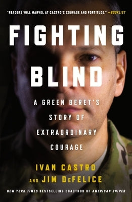 Fighting Blind: A Green Beret's Story of Extraordinary Courage by Castro, Ivan
