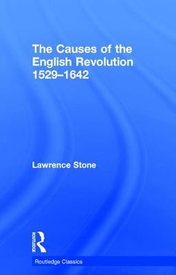 The Causes of the English Revolution 1529-1642 by Stone, Lawrence