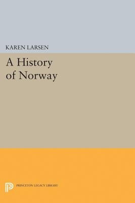A History of Norway by Larsen, Karen