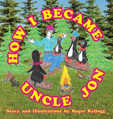 How I Became Uncle Jon by Kellogg, Roger