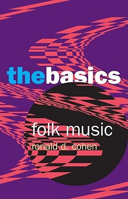 Folk Music: The Basics by Cohen, Ronald