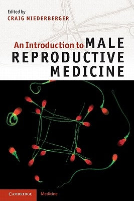 An Introduction to Male Reproductive Medicine by Niederberger, Craig