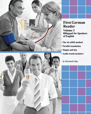 First German Reader (Volume 3): bilingual for speakers of English, Elementary Level by May, Elisabeth