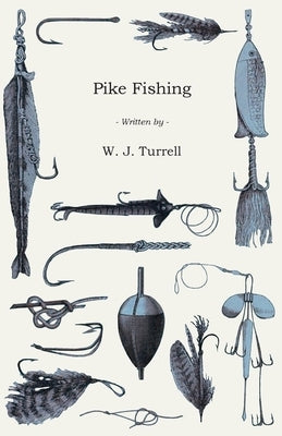 Pike Fishing by Turrell, W. J.