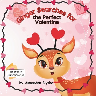 Ginger Searches for the Perfect Valentine by Blythe, Aimeeann