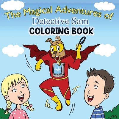 The Magical Adventures of Detective Sam Coloring Book by Morin, Gail
