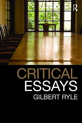 Critical Essays: Collected Papers Volume 1 by Ryle, Gilbert
