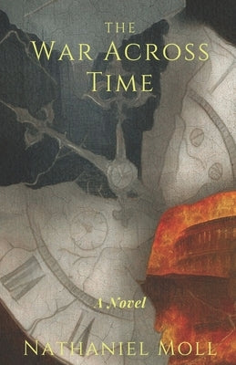 The War Across Time by Moll, Nathaniel