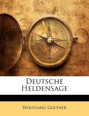 Deutsche Heldensage by Golther, Wolfgang