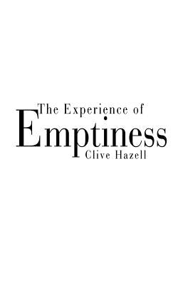 The Experience of Emptiness by Hazell, Clive