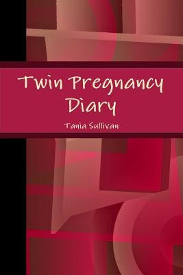 Twin Pregnancy Diary by Sullivan, Tania
