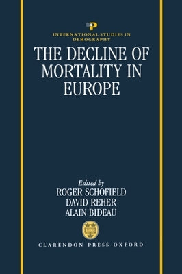 The Decline of Mortality in Europe by Schofield, R.