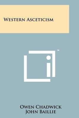 Western Asceticism by Chadwick, Owen