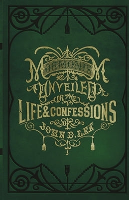 Mormonism Unveiled by Lee, John D.