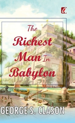 The Richest man in Babylon by Clason, George S.