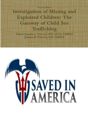 Investigation of Missing and Exploited Children: The Gateway of Child Sex Trafficking by Travers, Cpi CCDI