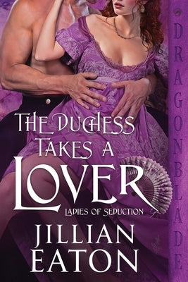 The Duchess Takes a Lover by Eaton, Jillian
