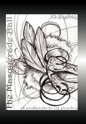 The Masquerade Ball: A collection of poetry by Bryant, V. S.