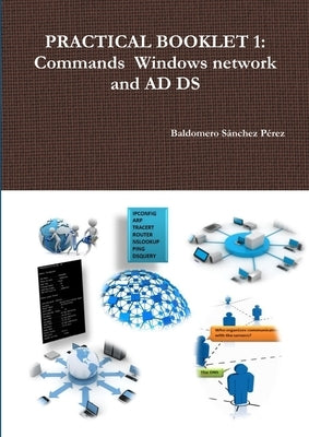 Practical Booklet 1: Commands Windows network and AD DS by SÃ¡nchez PÃ©rez, Baldomero