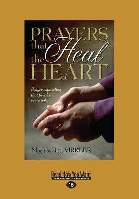 Prayers That Heal The Heart (Large Print 16pt) by Virkler, Mark