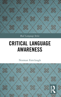 Critical Language Awareness by Fairclough, Norman