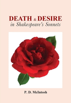 Death and Desire in Shakespeare's Sonnets by McIntosh, Peter D.